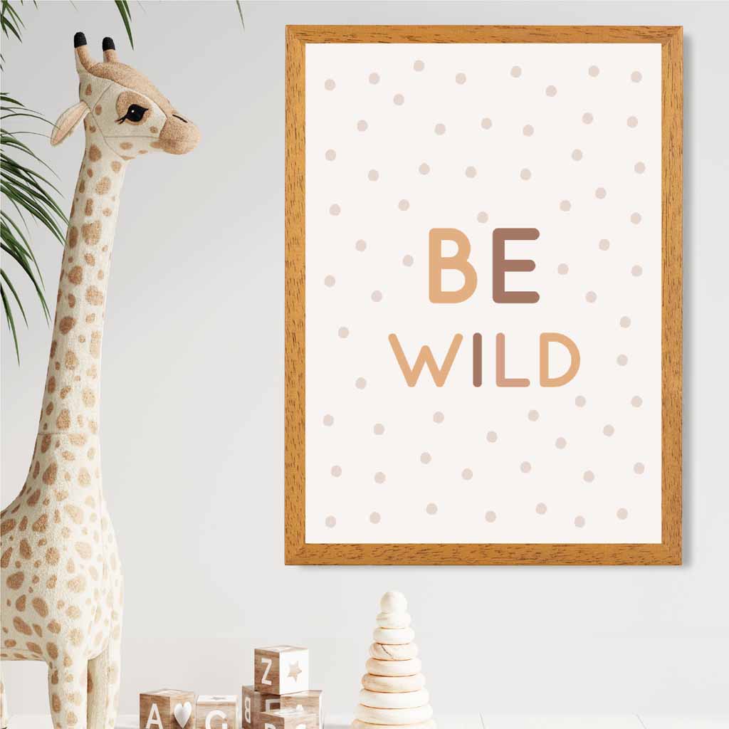 Cute Neutral Beige Be Wild Nursery Print | Wall Art Plaza