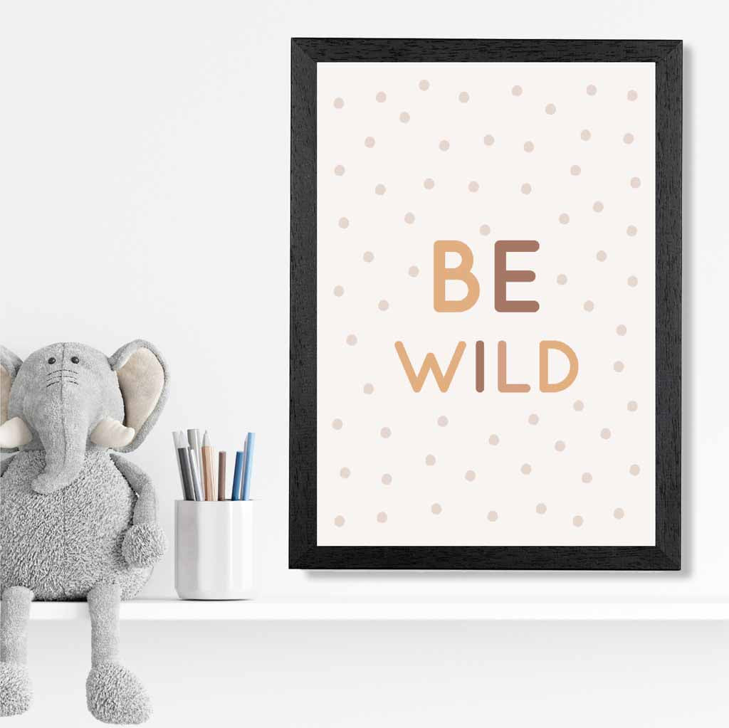 Cute Neutral Beige Be Wild Nursery Print | Wall Art Plaza