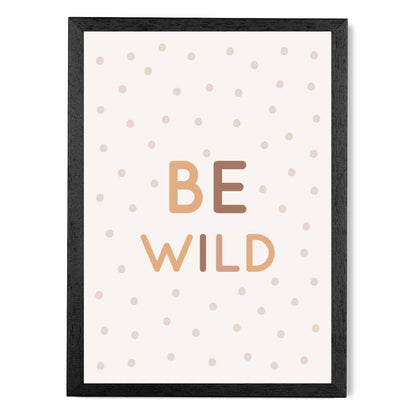 Cute Neutral Beige Be Wild Nursery Print | Wall Art Plaza