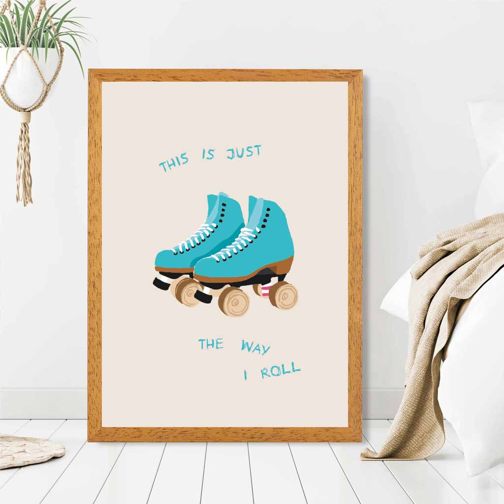 The Way I Roll … Beige, Blue Skate Quote  Art Print | Wall Art Plaza UK