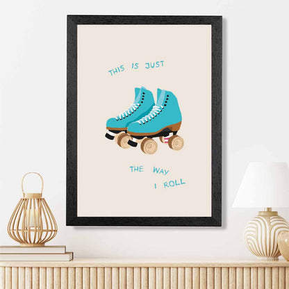 The Way I Roll … Beige, Blue Skate Quote  Art Print | Wall Art Plaza UK