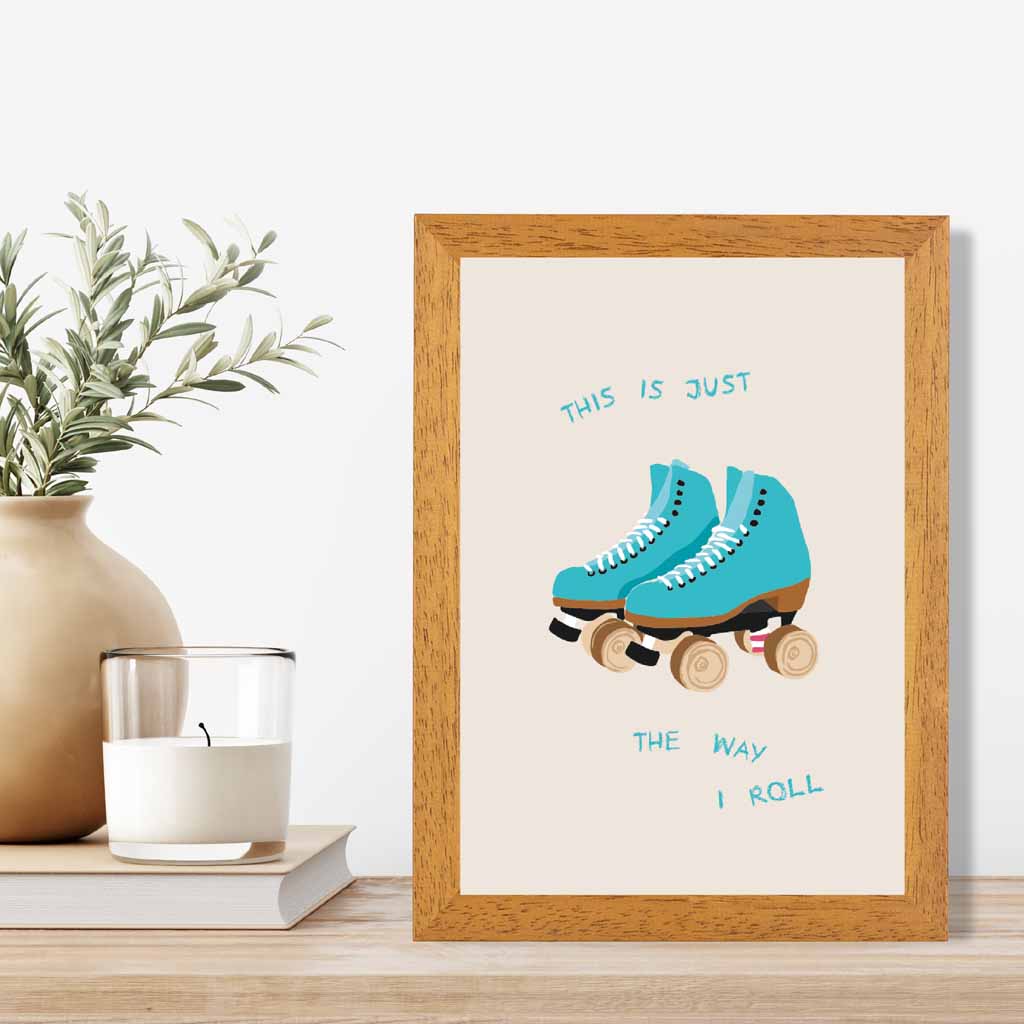 The Way I Roll … Beige, Blue Skate Quote  Art Print | Wall Art Plaza UK