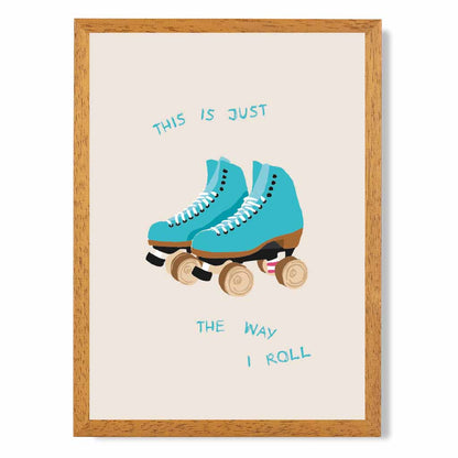 The Way I Roll … Beige, Blue Skate Quote  Art Print | Wall Art Plaza UK