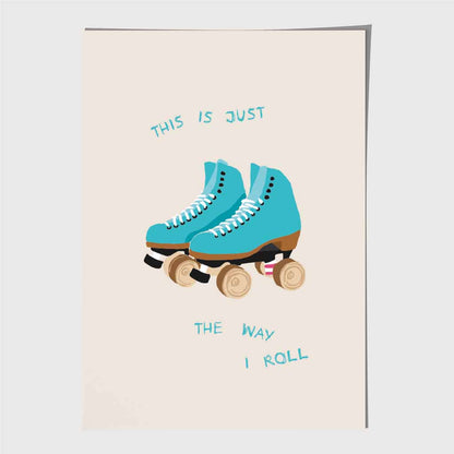 The Way I Roll … Beige, Blue Skate Quote  Art Print | Wall Art Plaza UK